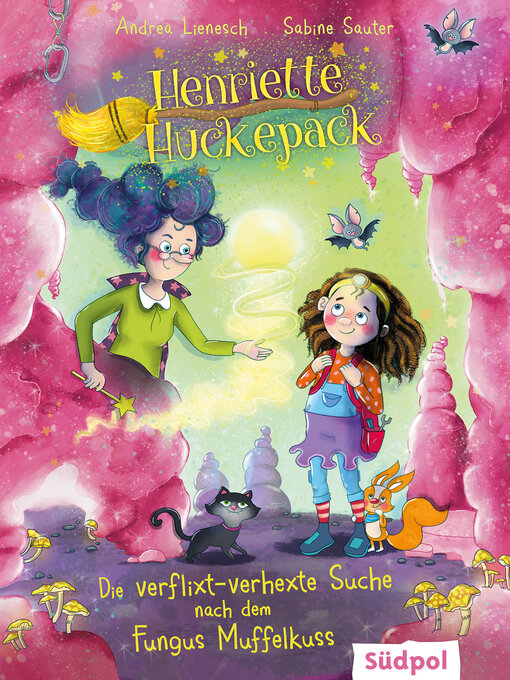 Title details for Henriette Huckepack – Die verflixt-verhexte Suche nach dem Fungus Muffelkuss by Andrea Lienesch - Available
